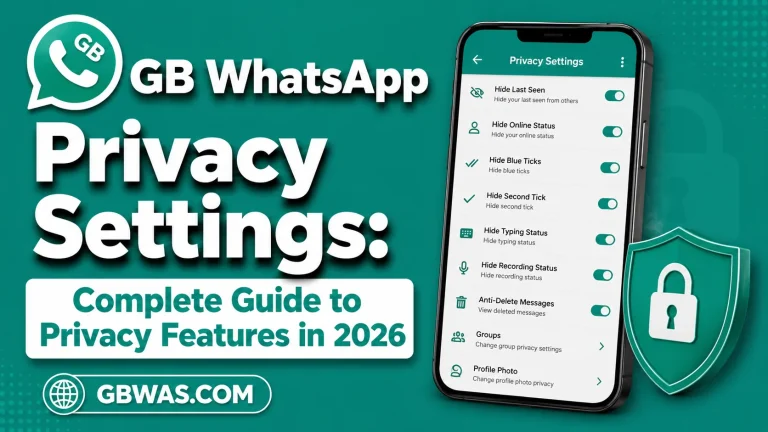 GB WhatsApp Privacy Settings Complete Guide to Privacy Features in 2026